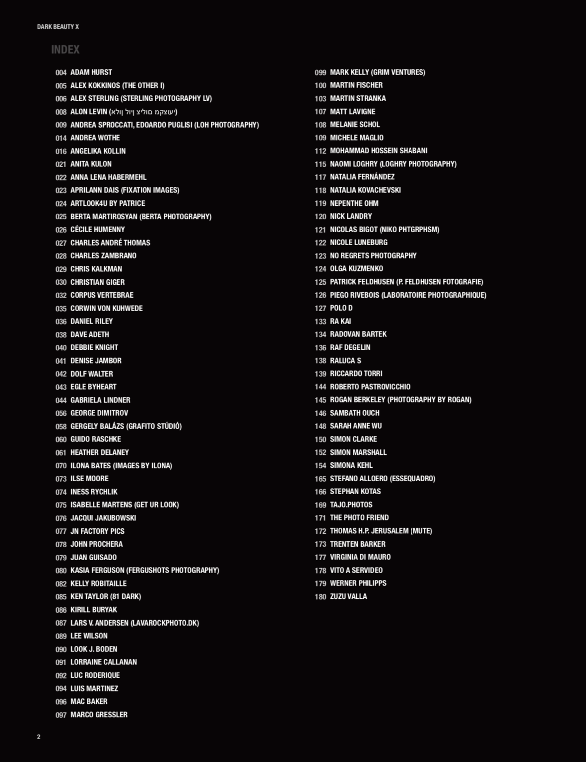 ABOUT ESSEQUADRO ARTWORKS PUBBLICATIONS SUMMARY-OF-DARKBEAUTYMAGAZINE I've been published on Dark Beauty Magazine X 4.17 (year 2017) with my Project "The Red Curtain". New projects are yet to come.